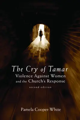 Le cri de Tamar : La violence à l'égard des femmes et la réponse de l'Église, deuxième édition - The Cry of Tamar: Violence Against Women and the Church's Response, Second Edition