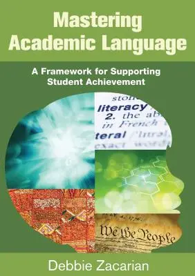 Maîtriser le langage académique : Un cadre pour soutenir la réussite des élèves - Mastering Academic Language: A Framework for Supporting Student Achievement