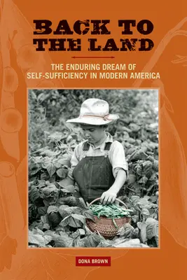 Retour à la terre : Le rêve durable de l'autosuffisance dans l'Amérique moderne - Back to the Land: The Enduring Dream of Self-Sufficiency in Modern America