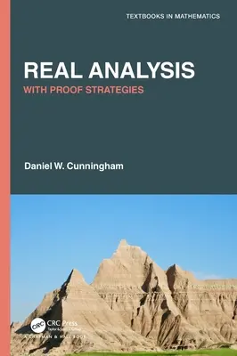 Analyse réelle : Avec stratégies de preuve : Avec des stratégies de preuve - Real Analysis: With Proof Strategies: With Proof Strategies