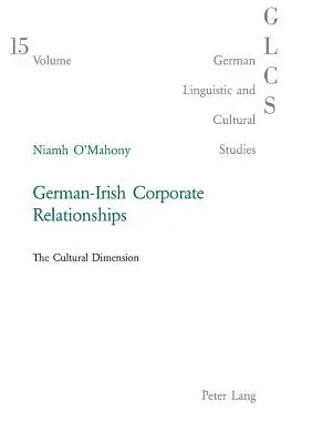 Les relations d'entreprise entre l'Allemagne et l'Irlande : La dimension culturelle - German-Irish Corporate Relationships: The Cultural Dimension