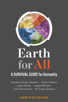 La Terre pour tous : Un guide de survie pour l'humanité - Earth for All: A Survival Guide for Humanity
