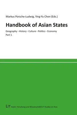 Manuel des États asiatiques : Géographie - Histoire - Culture - Politique - Economie - Handbook of Asian States: Geography - History - Culture - Politics - Economy