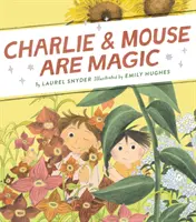 Charlie et la souris sont magiques : Livre 6 - Charlie & Mouse Are Magic: Book 6