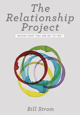 Le projet relationnel : De toi et moi à nous - The Relationship Project: Moving from You and Me to We