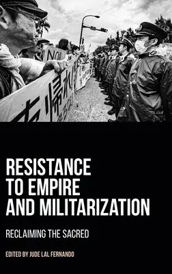 Résistance à l'empire et à la militarisation : Récupérer le sacré - Resistance to Empire and Militarization: Reclaiming the Sacred