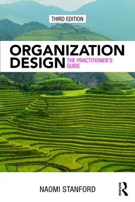 Conception de l'organisation : Le guide du praticien - Organization Design: The Practitioner's Guide