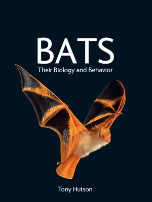 Les chauves-souris : leur biologie et leur comportement - Bats: Their Biology and Behavior