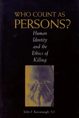 Qui sont les personnes&nbsp;? L'identité humaine et l'éthique de la mort - Who Count as Persons?: Human Identity and the Ethics of Killing