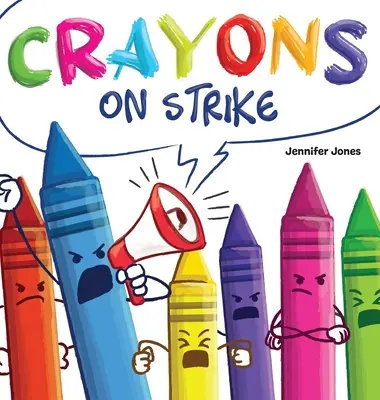 Crayons en grève : Un livre pour enfants, drôle et rimé, à lire à haute voix, sur le respect et la gentillesse pour les fournitures scolaires - Crayons on Strike: A Funny, Rhyming, Read Aloud Kid's Book About Respect and Kindness for School Supplies