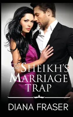 Le piège du mariage du cheikh - The Sheikh's Marriage Trap