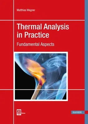 L'analyse thermique en pratique : Aspects fondamentaux - Thermal Analysis in Practice: Fundamental Aspects