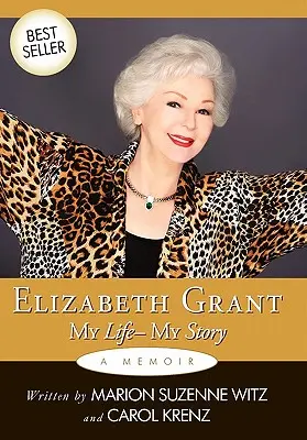 Elizabeth Grant : Ma vie, mon histoire - Elizabeth Grant: My Life-My Story