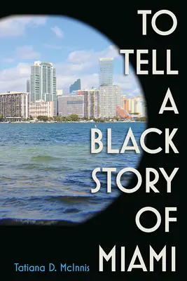 Pour raconter une histoire de Noirs à Miami - To Tell a Black Story of Miami