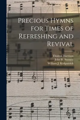 Hymnes précieux pour les temps de rafraîchissement et de réveil - Precious Hymns for Times of Refreshing and Revival