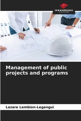 Gestion de projets et de programmes publics - Management of public projects and programs