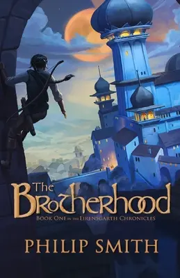 La Fraternité : Premier livre des Chroniques d'Eirensgarth - The Brotherhood: Book One in the Eirensgarth Chronicles