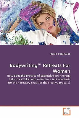 Retraites pour femmes sur l'écriture corporelle(TM) - Bodywriting(TM) Retreats For Women