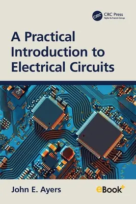 Introduction pratique aux circuits électriques - A Practical Introduction to Electrical Circuits