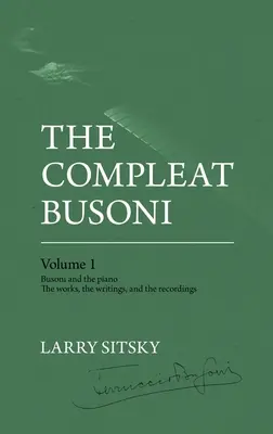 Le Complet Busoni, Volume 1 - The Compleat Busoni, Volume 1