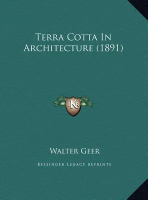 La terre cuite dans l'architecture (1891) - Terra Cotta In Architecture (1891)