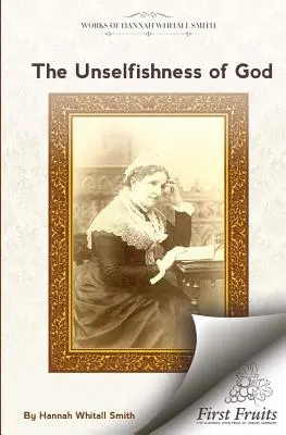 Le désintéressement de Dieu : Et comment je l'ai découvert - The Unselfishness of God: And How I Discovered It