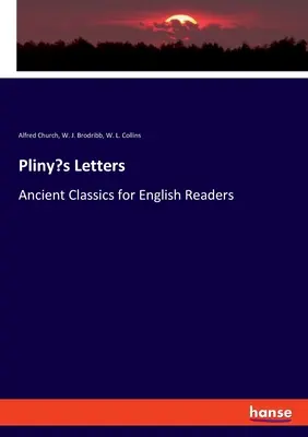 Les lettres de Pline : Les classiques de l'Antiquité pour les lecteurs anglais - Pliny's Letters: Ancient Classics for English Readers