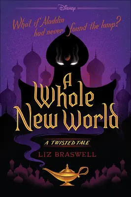 Un tout nouveau monde : Une histoire tordue - A Whole New World: A Twisted Tale