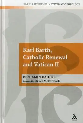 Karl Barth, le renouveau catholique et Vatican II - Karl Barth, Catholic Renewal and Vatican II