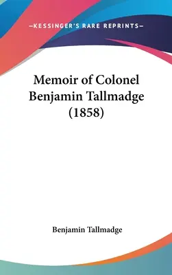 Mémoire du Colonel Benjamin Tallmadge (1858) - Memoir of Colonel Benjamin Tallmadge (1858)