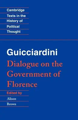 Guicciardini : Dialogue sur le gouvernement de Florence - Guicciardini: Dialogue on the Government of Florence