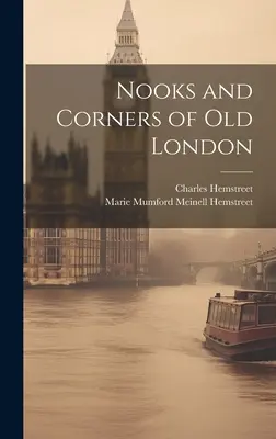 Les coins et recoins du vieux Londres - Nooks and Corners of Old London