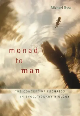 De la monade à l'homme : Le concept de progrès en biologie évolutive - Monad to Man: The Concept of Progress in Evolutionary Biology