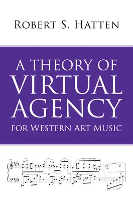 Une théorie de l'agence virtuelle pour la musique d'art occidentale - A Theory of Virtual Agency for Western Art Music