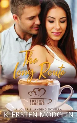 La longue route : Une nouvelle de Lover's Landing - The Long Route: A Lover's Landing Novella
