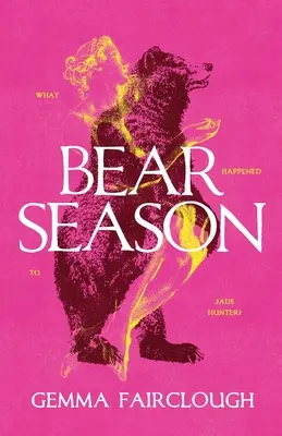 La saison des ours : La disparition de Jade Hunter par Carla G Young - Bear Season: On the Disappearance of Jade Hunter by Carla G Young