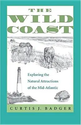 La côte sauvage : Exploration des attractions naturelles du centre de l'Atlantique - The Wild Coast: Exploring the Natural Attractions of the Mid-Atlantic