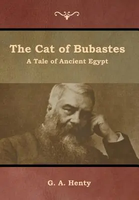 Le chat de Bubastes : Un conte de l'Égypte ancienne - The Cat of Bubastes: A Tale of Ancient Egypt