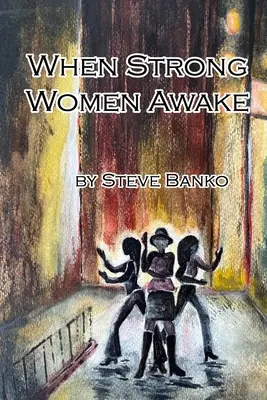 Quand les femmes fortes s'éveillent - When Strong Women Awake