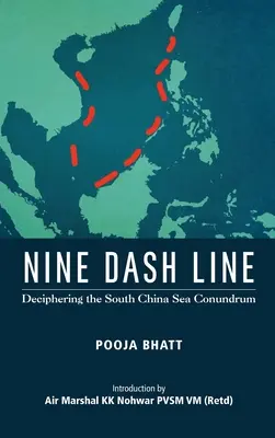 La ligne des neuf traits : Déchiffrer l'énigme de la mer de Chine méridionale - Nine Dash Line: Deciphering the South China Sea Conundrum