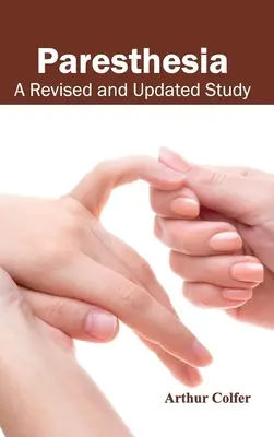 La paresthésie : Une étude révisée et mise à jour - Paresthesia: A Revised and Updated Study