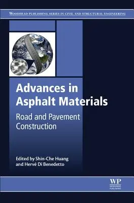 Progrès dans les matériaux d'asphalte : Construction des routes et des chaussées - Advances in Asphalt Materials: Road and Pavement Construction