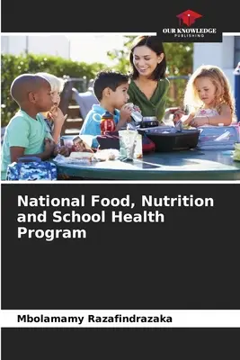 Programme national pour l'alimentation, la nutrition et la santé à l'école - National Food, Nutrition and School Health Program
