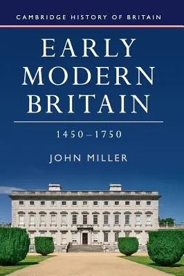 La Grande-Bretagne des débuts de l'ère moderne, 1450-1750 - Early Modern Britain, 1450-1750