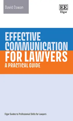 Communication efficace pour les avocats - Un guide pratique - Effective Communication for Lawyers - A Practical Guide