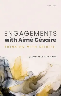 Engagements avec Aim Csaire : Penser avec les esprits - Engagements with Aim Csaire: Thinking with Spirits