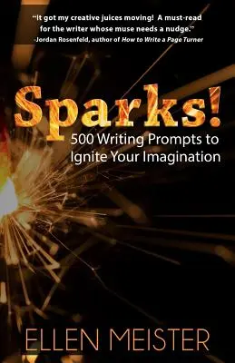 Sparks : 500 suggestions d'écriture pour enflammer votre imagination - Sparks!: 500 Writing Prompts to Ignite Your Imagination