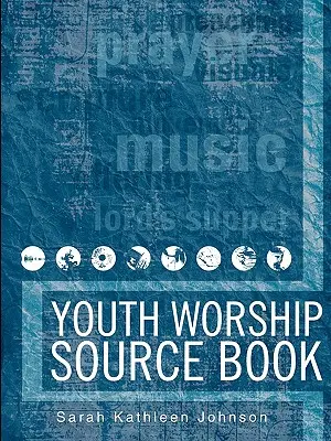 Youth Worship Source Book (en anglais) - Youth Worship Source Book