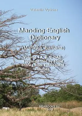 Dictionnaire mandingue-anglais. Maninka, Bamana Vol. 1. - Manding-English Dictionary. Maninka, Bamana Vol. 1.