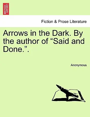 Arrows in the Dark. par l'auteur de Said and Done...